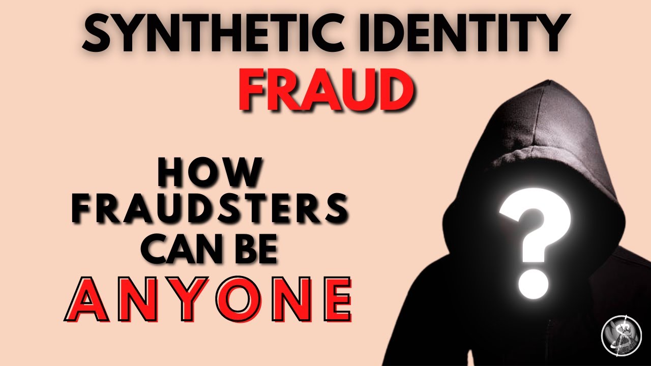 What Are Synthetic Identities & How They Are Created