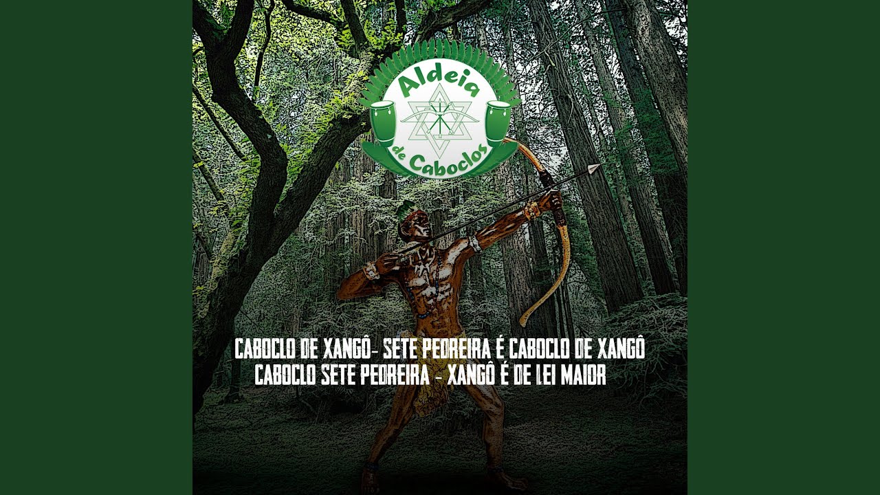 Caboclo de Xangô (Sete Pedreira É Caboclo de Xangô) / Caboclo Sete Pedreira (Xangô É de Lei...