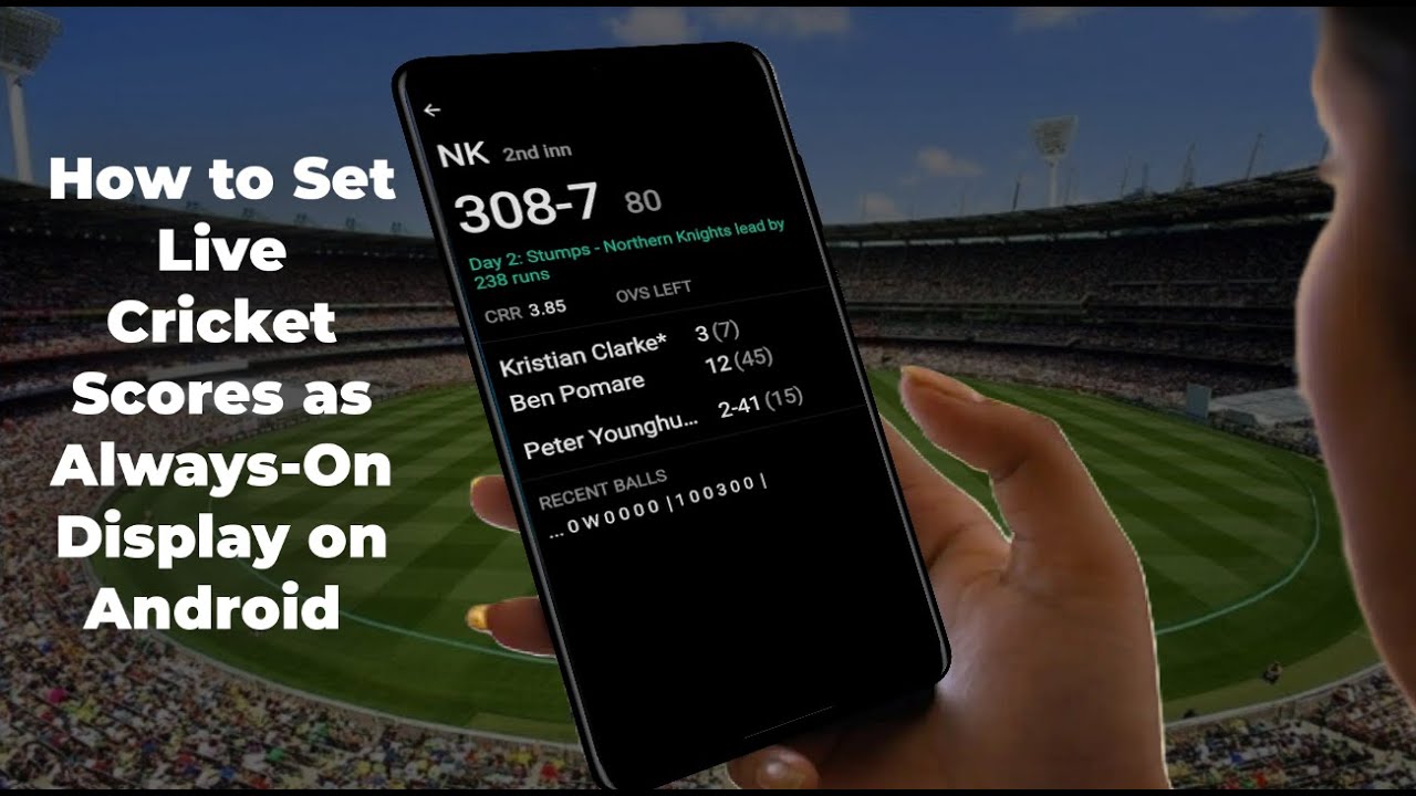 How to Keep Live Cricket Scores on Your Android Screen 24/7