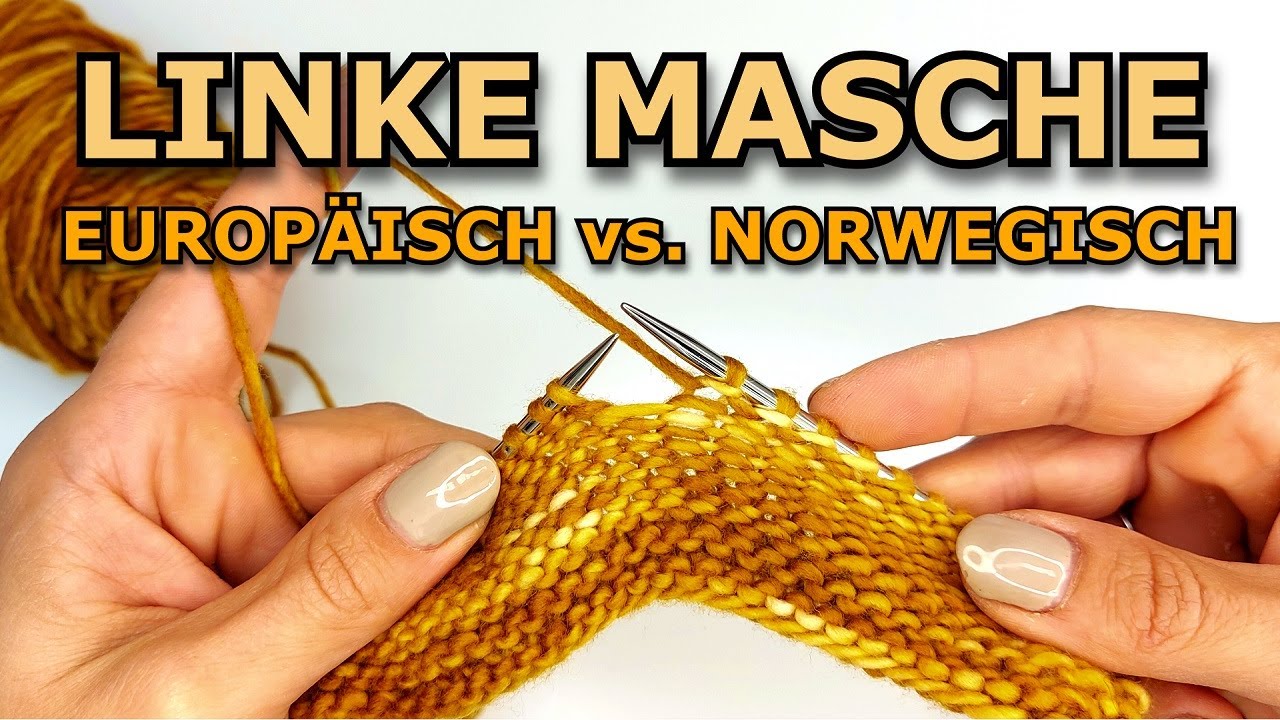 Linke Masche stricken: EUROP&Auml;ISCH und NORWEGISCH - Schibot Garne Stricktutorial
