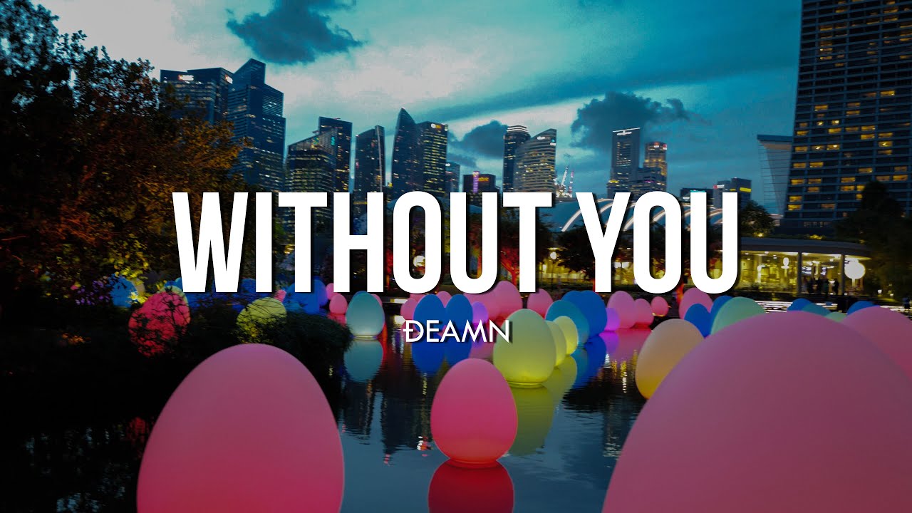DEAMN - Without You (Lyrics)