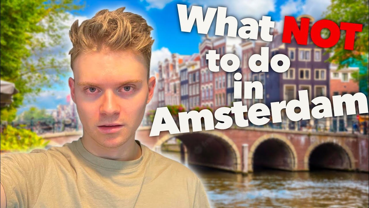 Everything I did wrong in Amsterdam