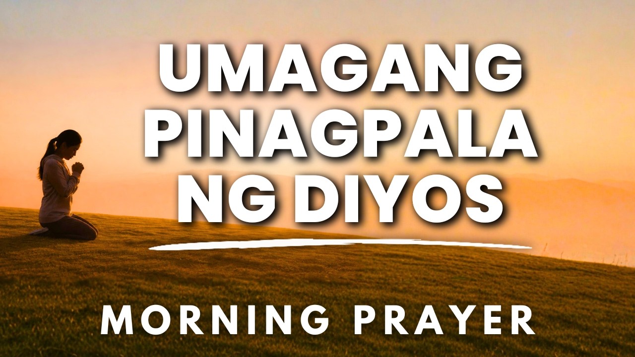 Huminto Sandali: Powerful Morning Prayer ng Kapayapaan at Tagumpay | Umagang Panalangin