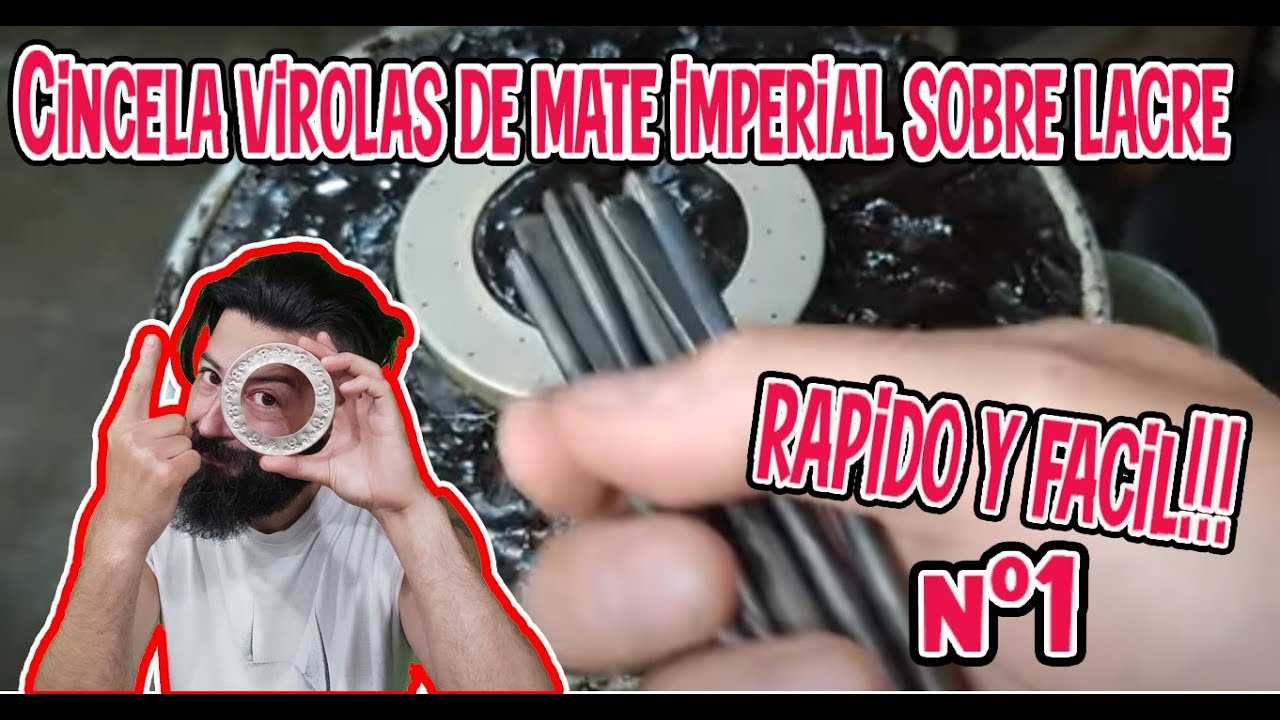 Como Cincelar Virolas de Mate Imperial sobre Lacre, Rapidamente!!! N°1