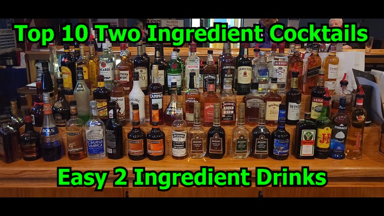 How to Make 10 Two Ingredient Easy Cocktails Ten Easy 2 ingredient Drinks 10 Easy Cocktails Drinks