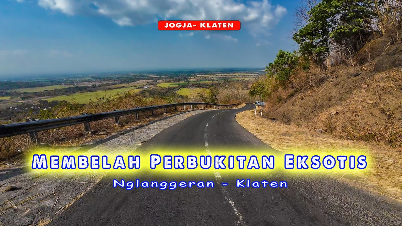 Jalur Eksotis Nglanggeran - Klaten, Lintas Perbukitan dan Jalur Ekstrem