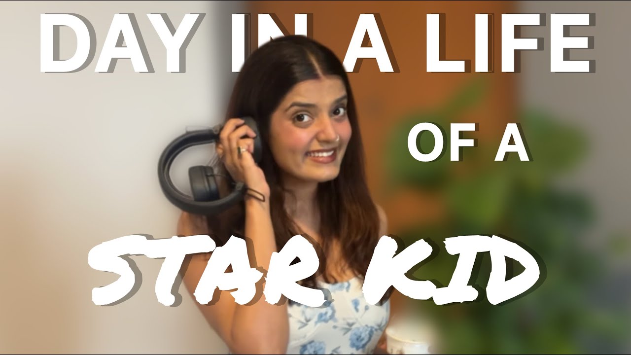 Day in a life of a STAR KID 