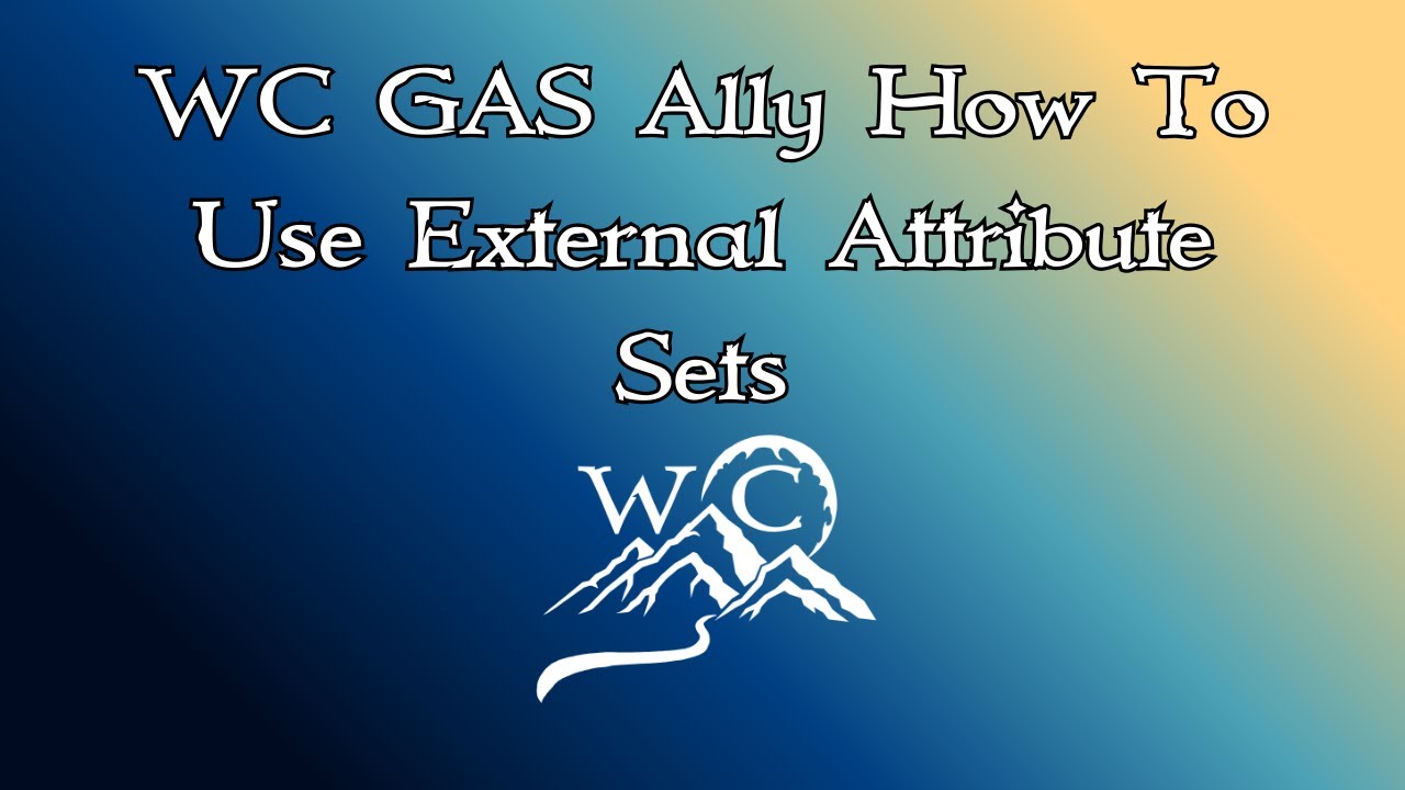 WC GAS Ally How To Use External Attribute Sets