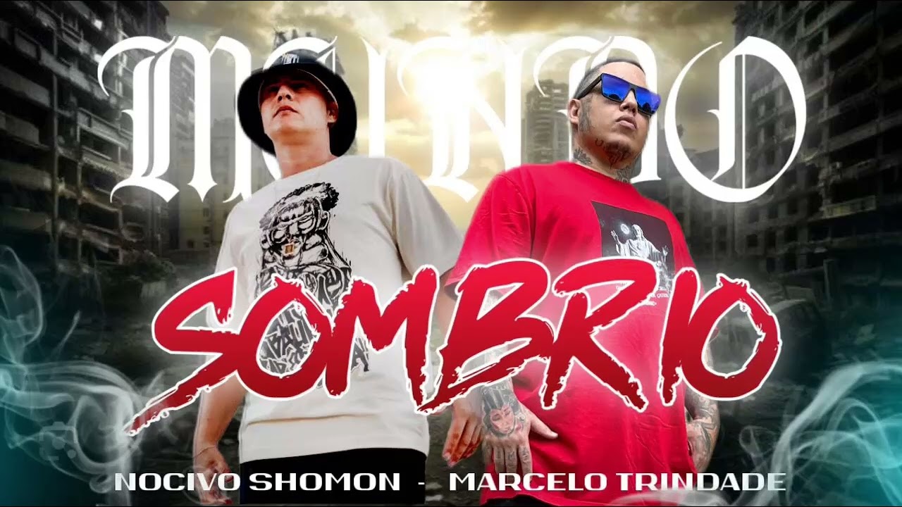 Nocivo Shomon & Marcelo Trindade - Mundo Sombrio (Prod. Deck B - em Mem&oacute;ria)