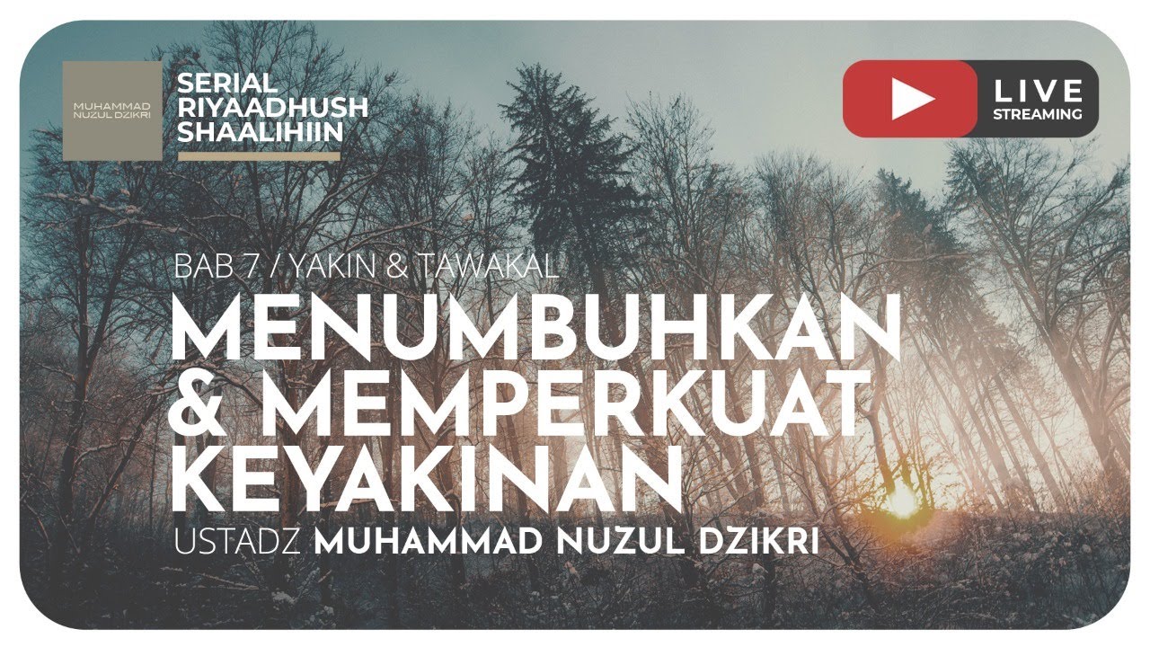 217. MENUMBUHKAN & MEMPERKUAT KEYAKINAN | Riyaadhush Shaalihiin