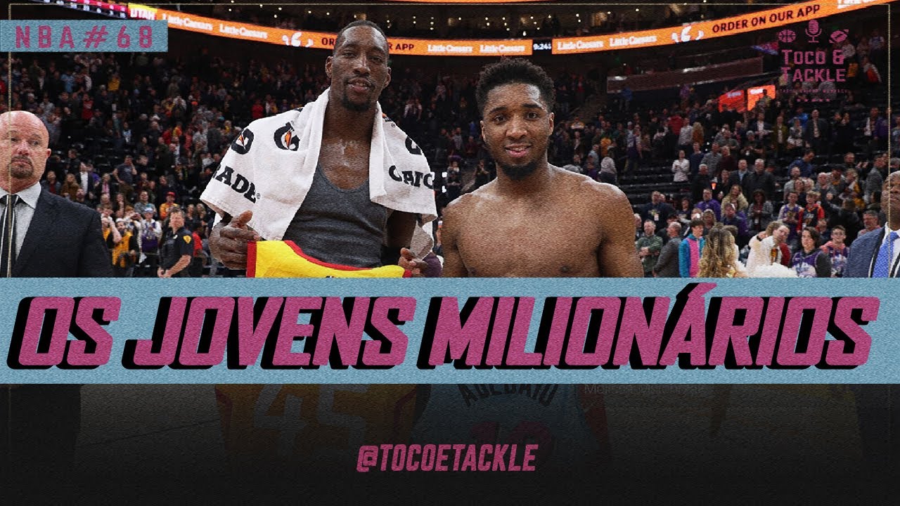 Podcast Toco e Tackle NBA#68: Os jovens milion&aacute;rios