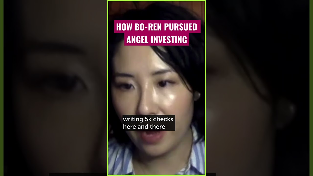 Bo-Ren reveals How She Started Angel Investing
