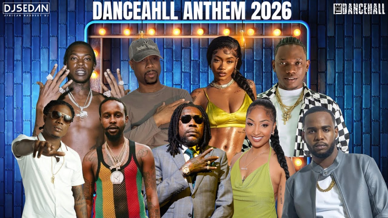 Dancehall Anthem 2026 | DJ Sedan & Teejay, Masicka, Vybz Kartel, Neilm, Popcaan, Shaqstar, Shenseea