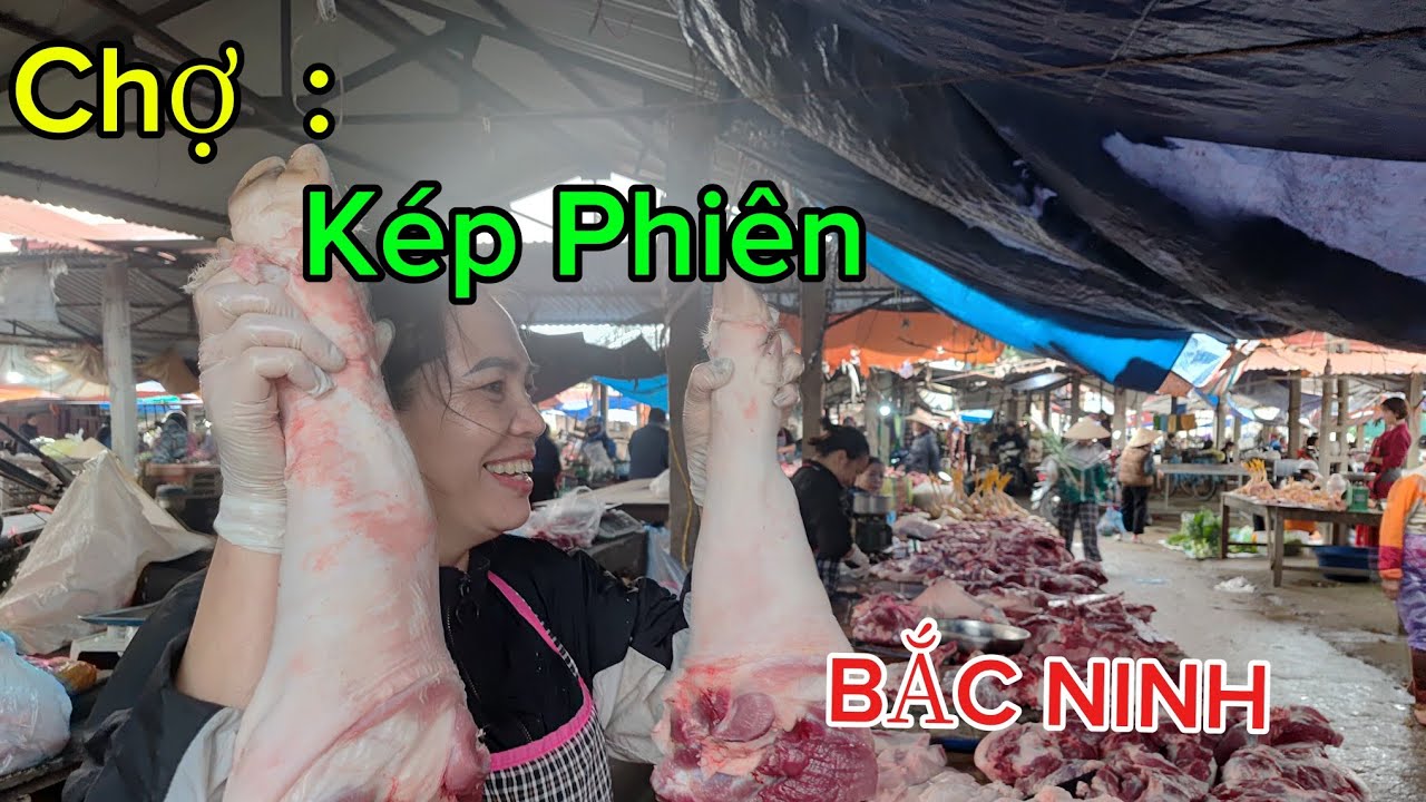 Chợ  : KÉP PHIÊN  - Tỉnh BẮC NINH