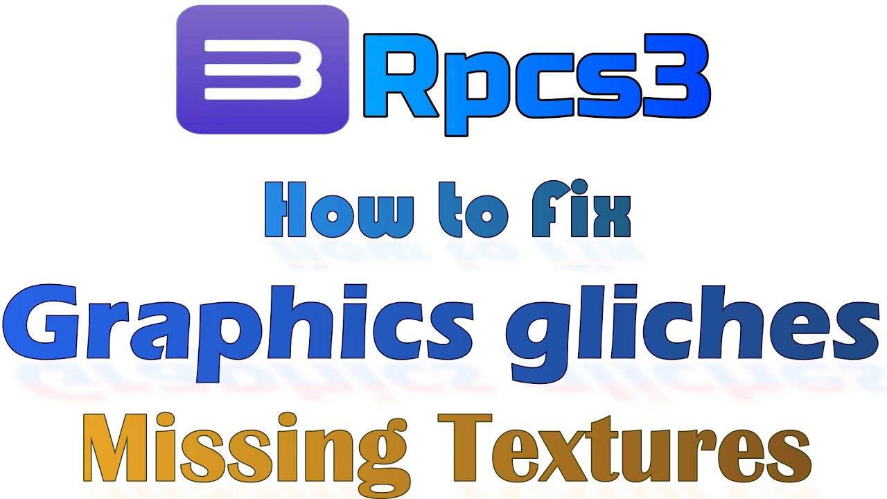 Как исправить графические сбои и отсутствие текстур в Rpcs3