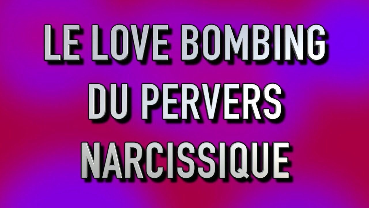 Le love bombing du pervers narcissique