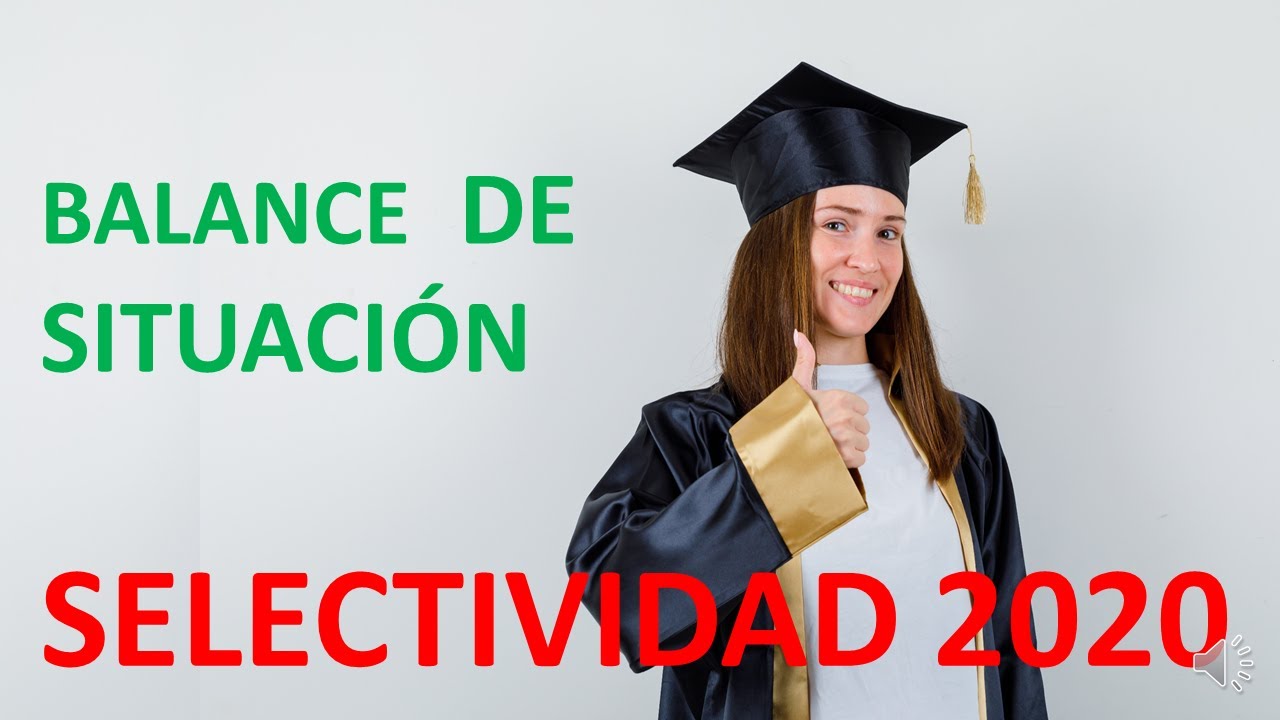 BALANCE DE SITUACIÓN ECONOMÍA 2º BACHILLERATO: EJERCICIO DE SELECTIVIDAD 2020