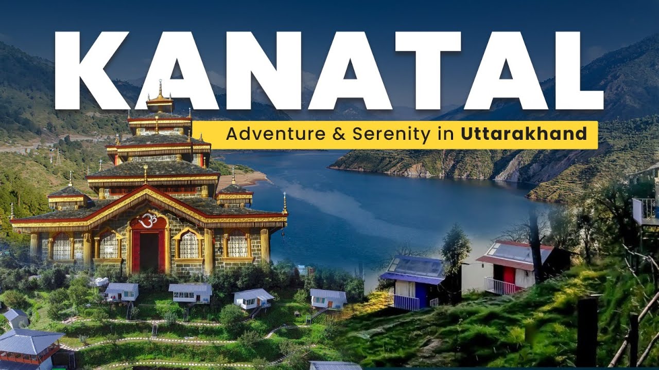 Kanatal Uttarakhand | Best Places to Visit, Adventure & Hidden Gems