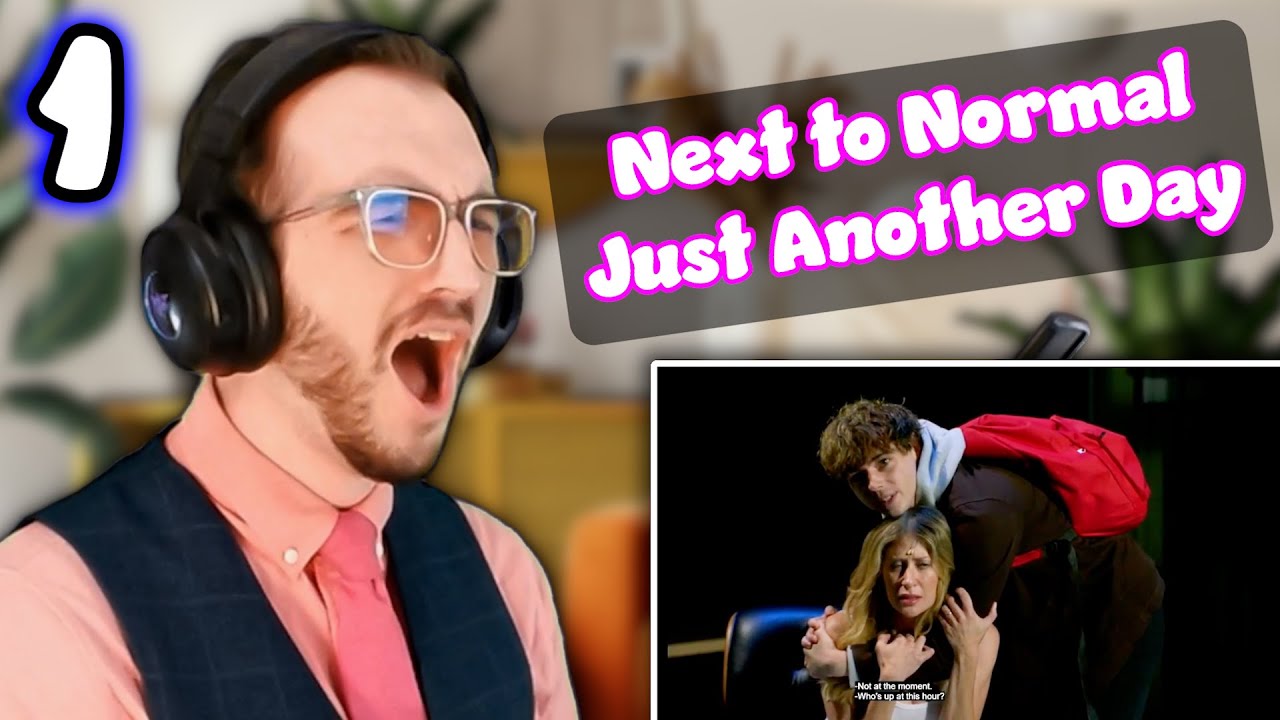 Already SO MUCH?? | Just Another Day | Next to Normal Reaction/Analysis