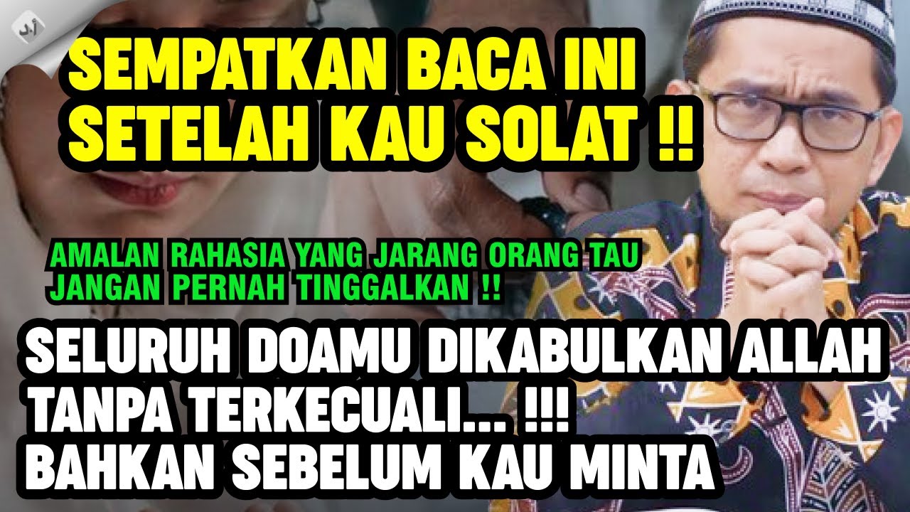 UAH: Sempatkan Baca ini Setelah Solat, Allah Kabulkan Seluruh Doamu Bahkan Sebelum Anda Meminta !!
