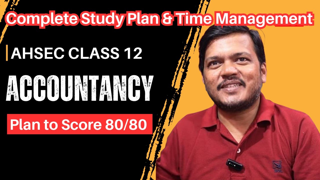 Score 80/80 in AHSEC Class 12 Accountancy | Complete Study Plan & Time Management