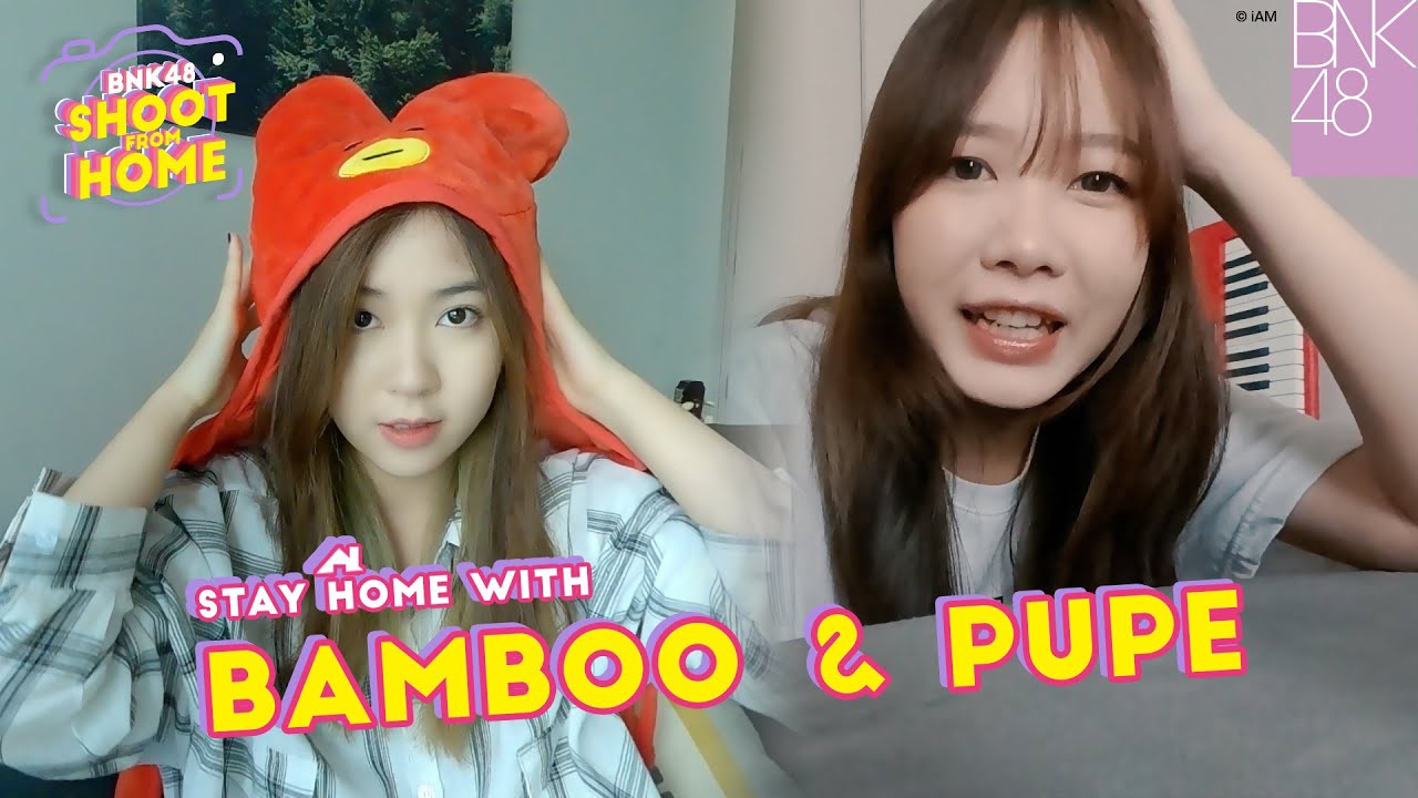 BNK48 Shoot From Home | EP.4 | Bamboo & Pupe