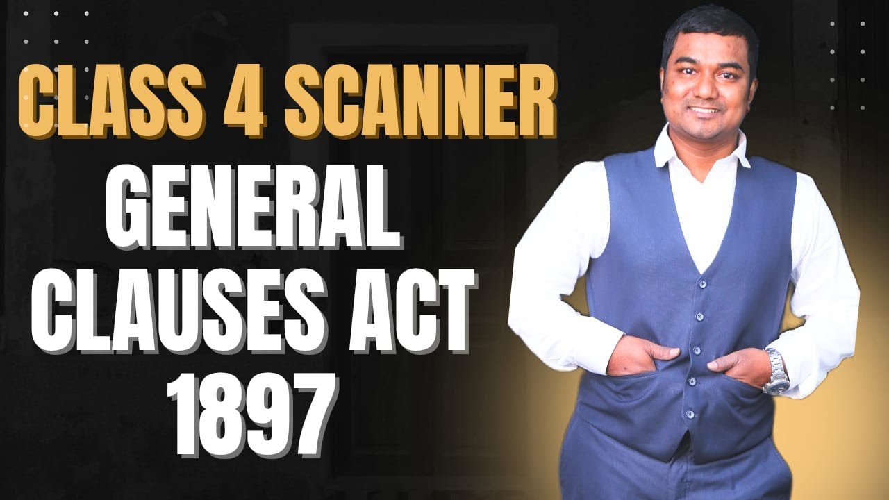 General Clauses Act, 1897 -  SCANNER - CLASS 5 #generalclausesact #cainterlaw