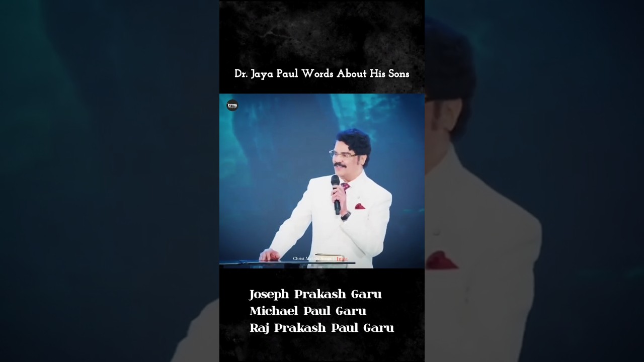 Dr. Jaya Paul Words About His Sons #josephprakash #michaelpaul #rajprakashpaul #shorts #status