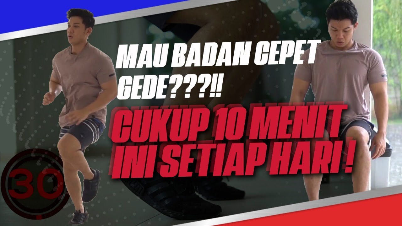 MAU BADAN CEPET GEDE? CUKUP 10 MENIT INI SETIAP HARI!