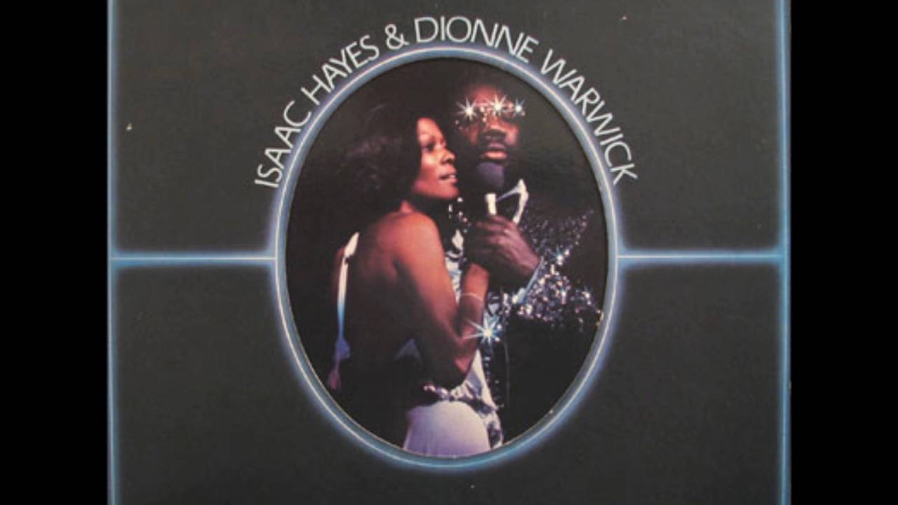 ISAAC HAYES & DIONNE WARWICK   CAN'T HIDE LOVE