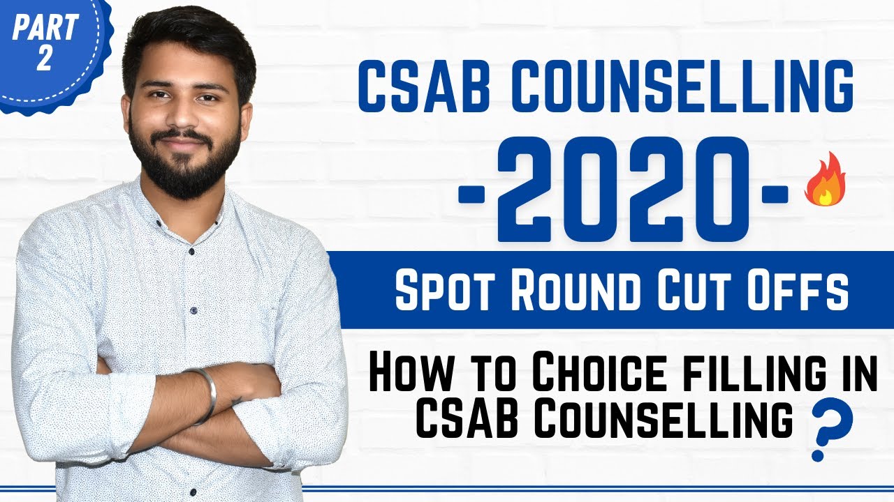 Spot Round Cut Offs 🔥 | CSAB COUNSELLING 2020 | How to Choice filling in CSAB Counselling 🔥