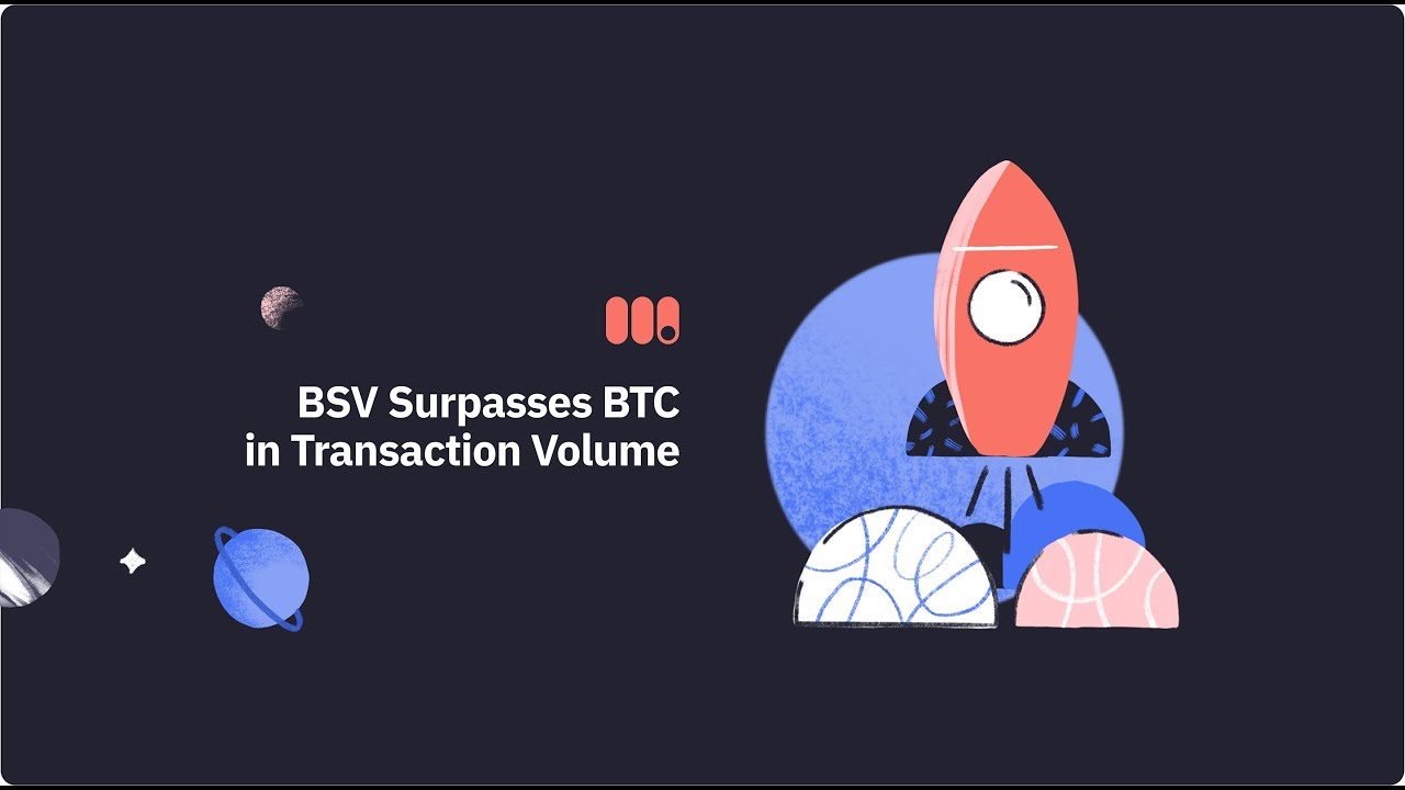 BSV Surpasses BTC in Transaction Volume