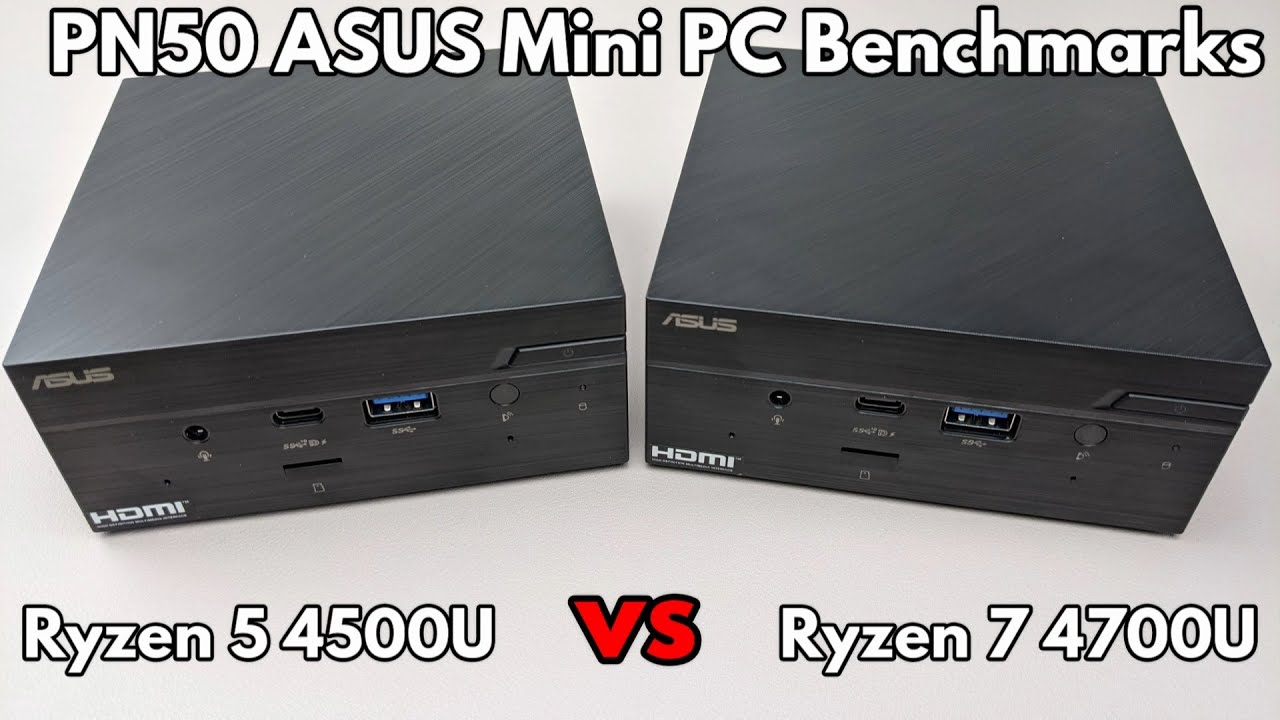 ASUS Mini PC PN50 Benchmarks - AMD Ryzen 5 4500U vs Ryzen 7 4700U CPU Comparison