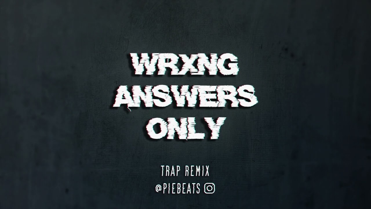 The Streets - Wrong Answers Only (PIE REMIX)