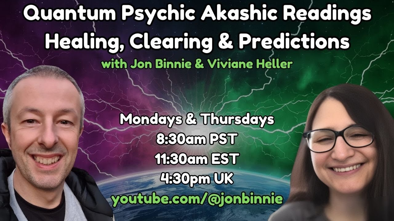 Live! Quantum Psychic Akashic Readings Clearings & Healings Viviane & Jon