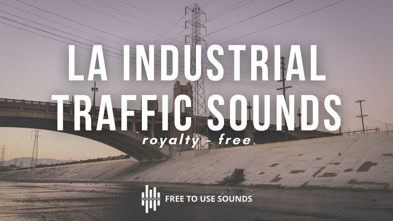 LA Industrial Traffic Sounds