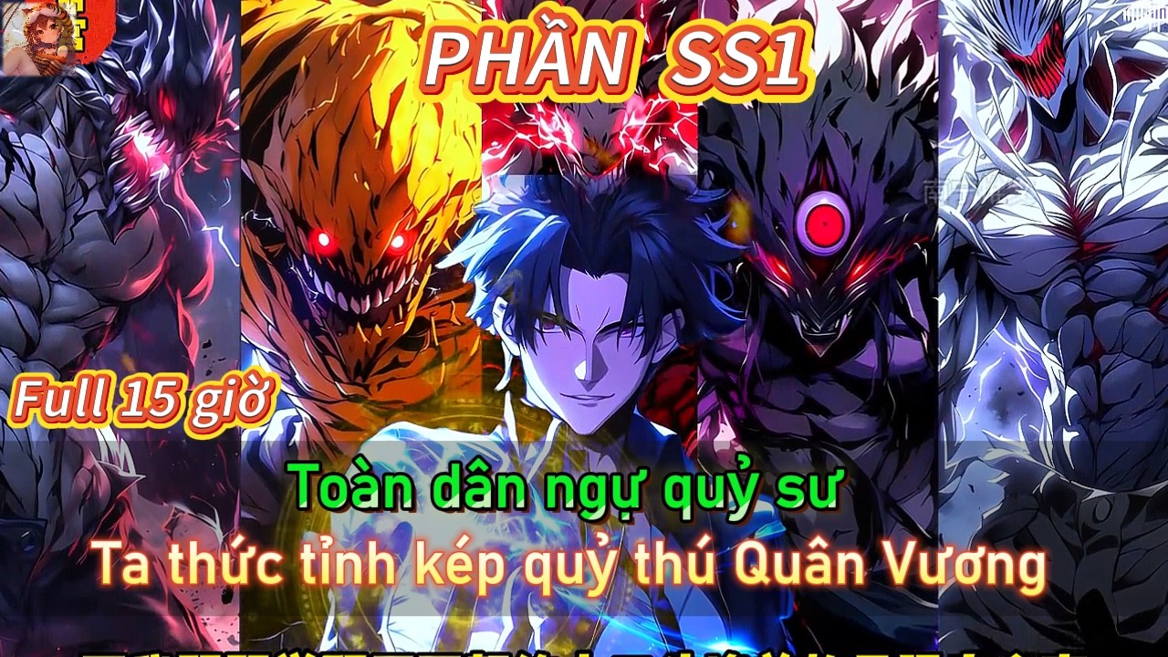 Toàn dân ngự quỷ sư - ta thức tỉnh kép quỷ thú Quân Vương triệu hồi quỷ thú bá chủ | SS1 1-15