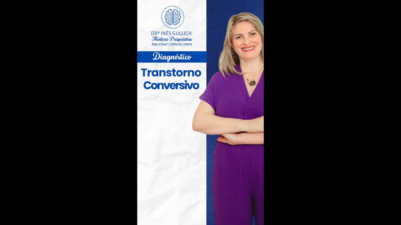 Será que tenho TRANSTORNO CONVERSIVO?