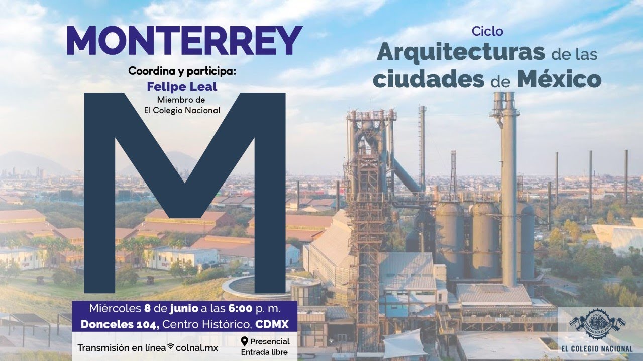Monterrey Ciclo Arquitecturas de las ciudades de México