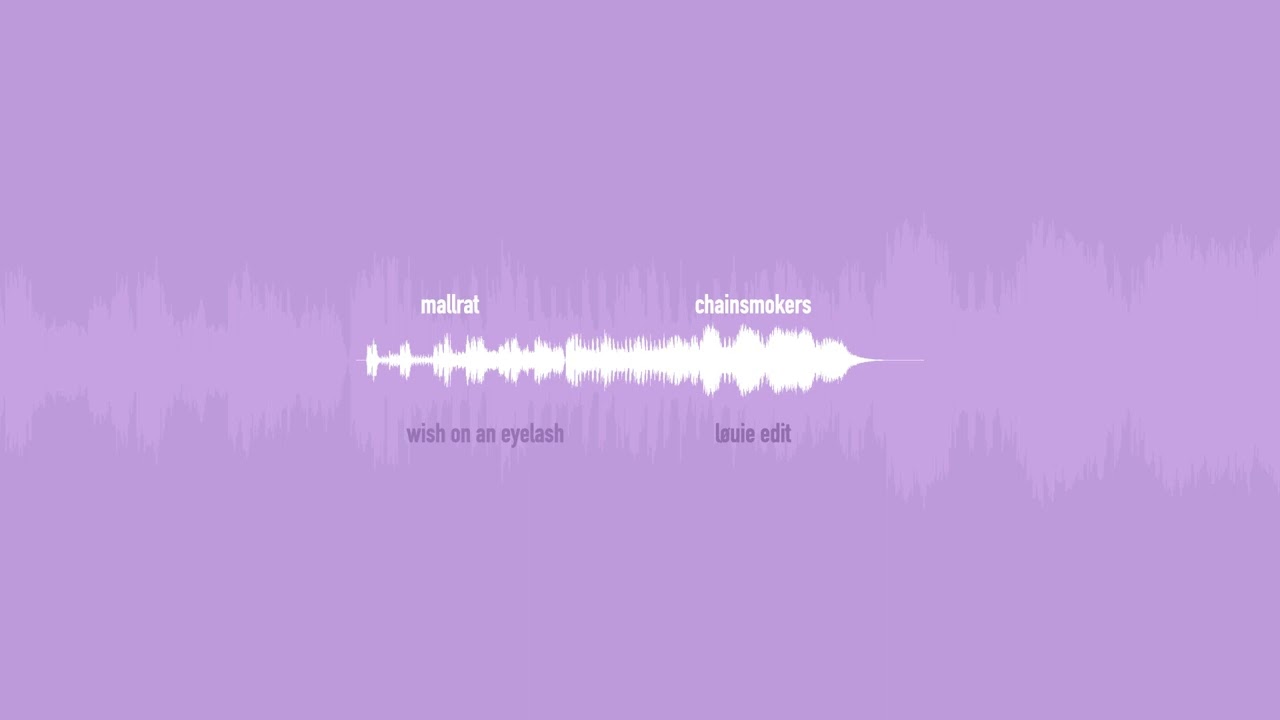 Mallrat, The Chainsmokers - Wish on an Eyelash (LØUIE Edit)
