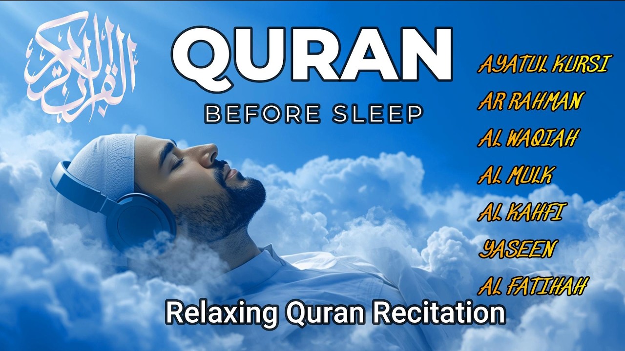 Beautiful Quran Recitation Before Sleep — Al-Fatiha, Ayat Kursi, Ar-Rahman, Al-Mulk, Yasin,Al waqia
