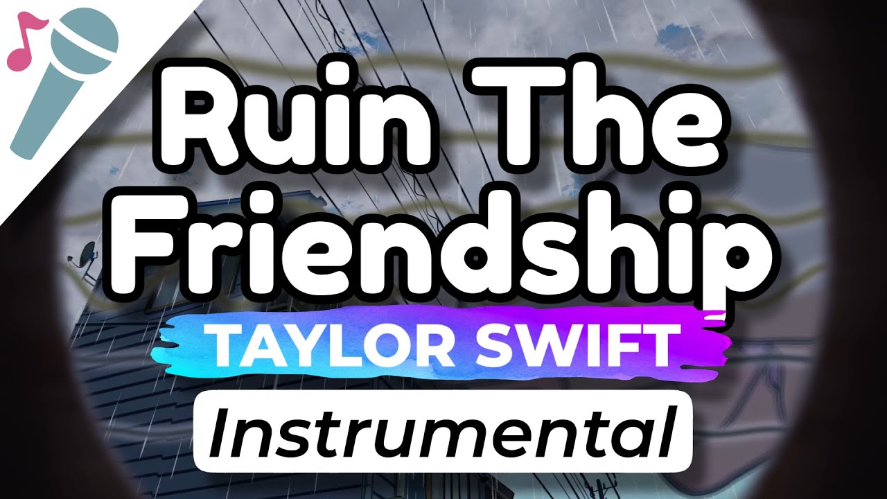 Taylor Swift – Ruin The Friendship – Karaoke Instrumental (Acoustic)