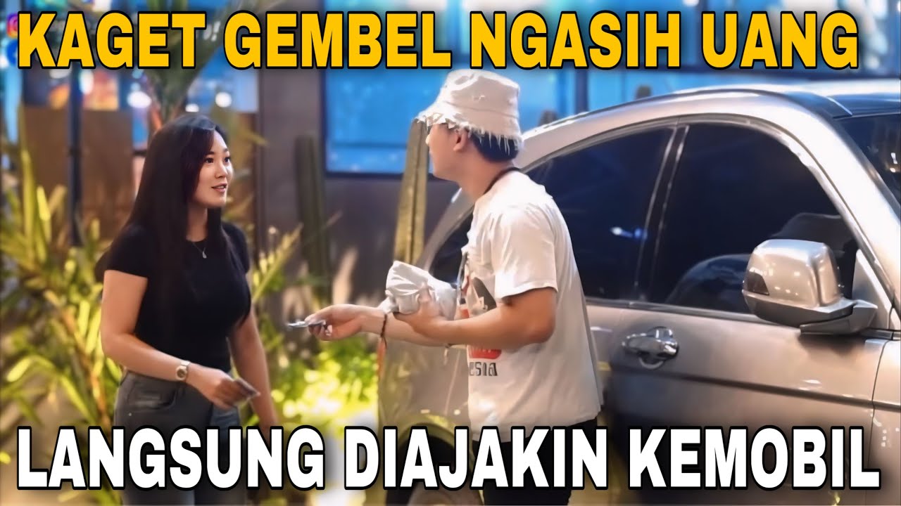 GEMBEL BIKIN CEWE INI KAGET❗️DIAJAK KEMOBIL LANGSUNG DIKASIH UANG