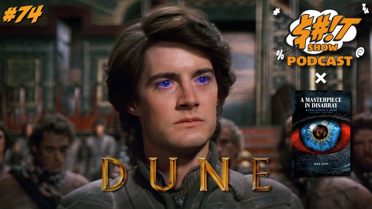 Sh*t Show Podcast: Dune (1984) w/ Max Evry