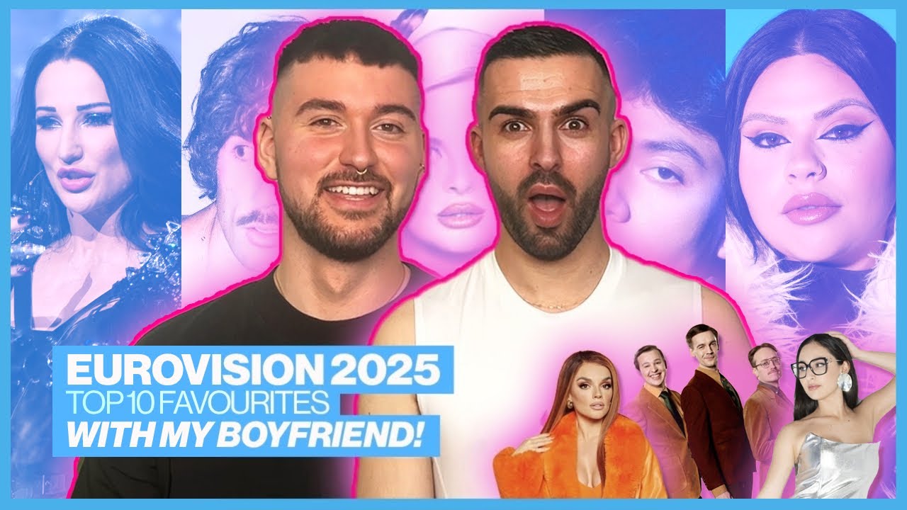 EUROVISION 2025 | TOP 10 FAVOURITES (with my BOYFRIEND!)