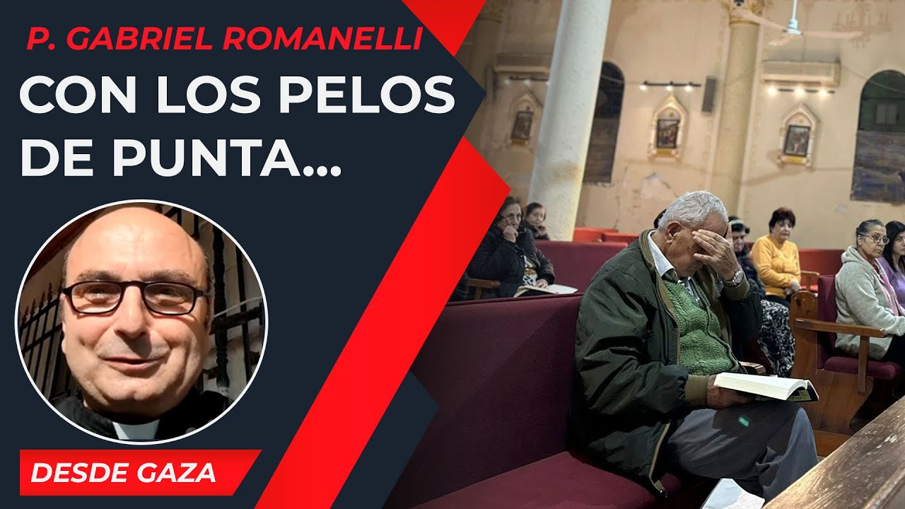 Con los pelos de punta... [5 Feb] - Cristianos en Gaza - P Gabriel Romanelli