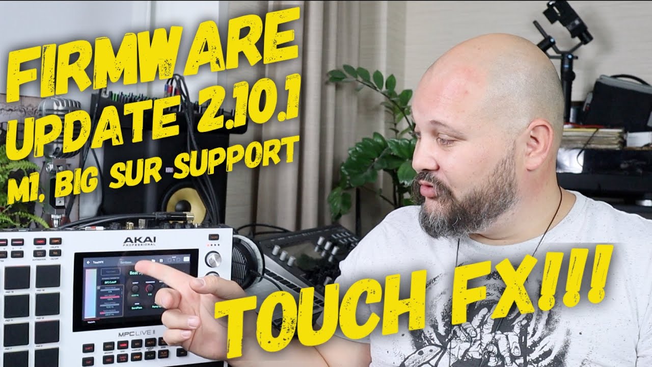 Новая прошивка на Akai MPC 2.10.1 поддержка M1 и Big Sur а также совершенно новый эффект Touch FX