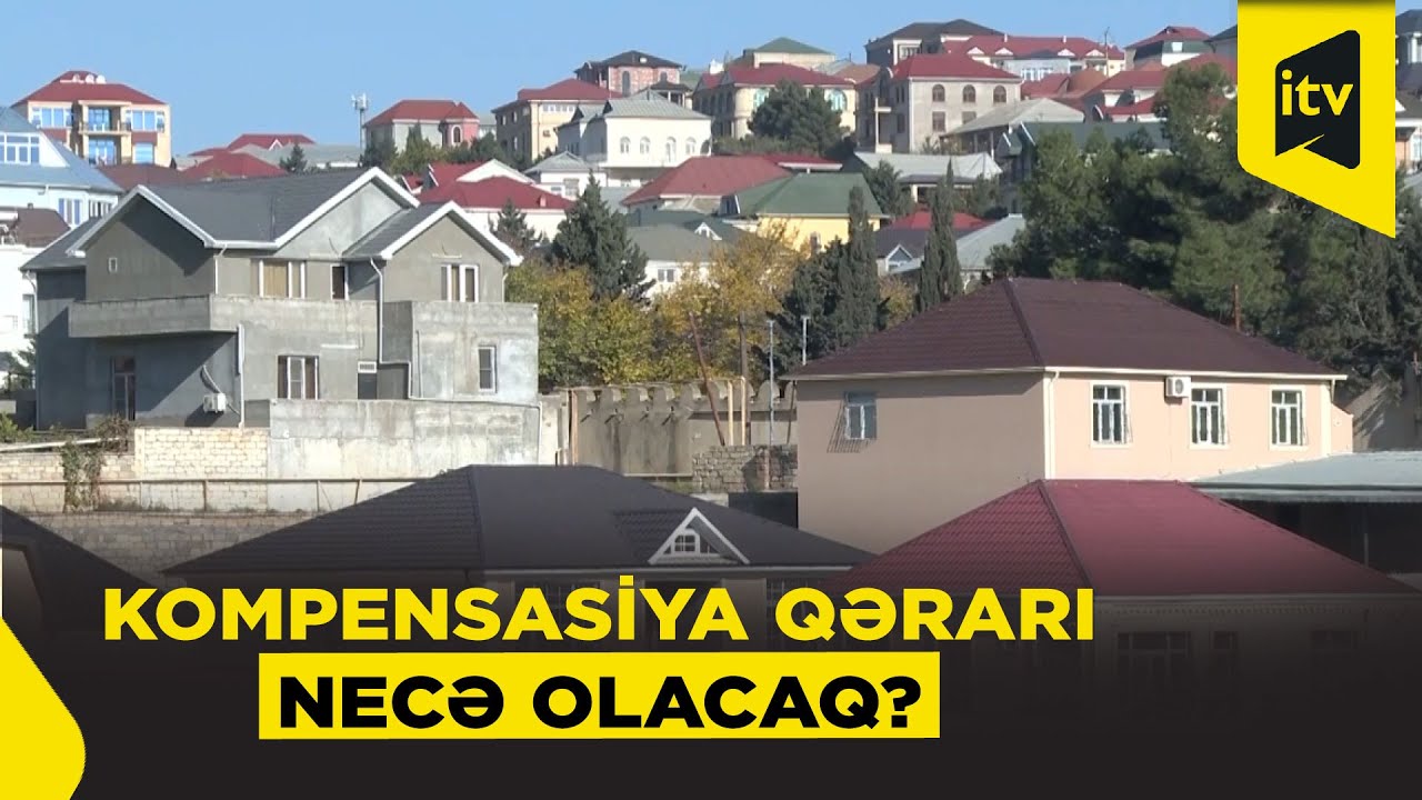 Mühafizə Zolaqlarındakı ev sahiblərinə kompensasiya veriləcəkmi?