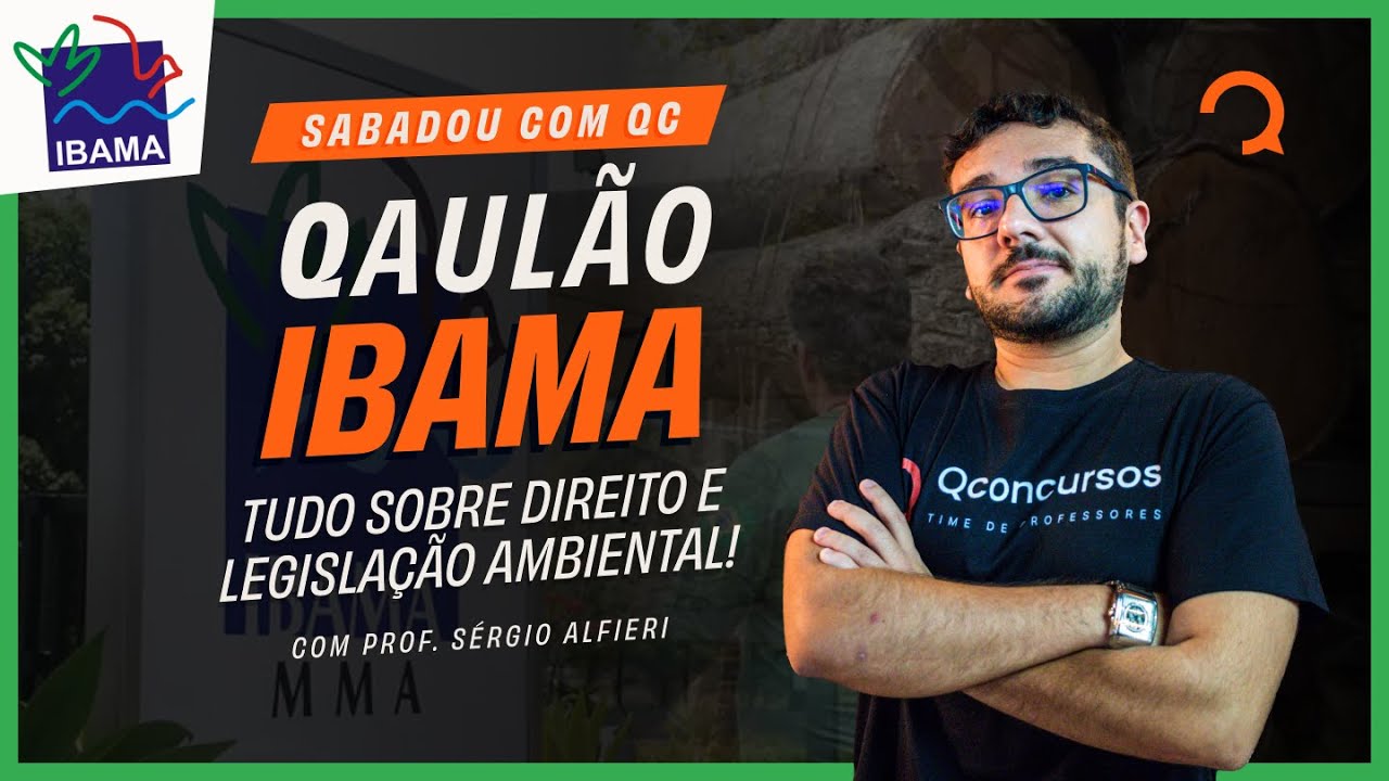 Concurso IBAMA: Tudo sobre Direito e Legislação Ambiental | Aulão
