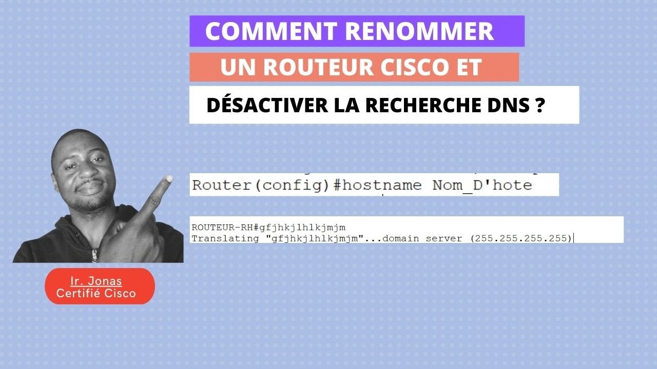 8. [TUTO] CONFIGURER LE NOM D’HÔTE SUR UN ROUTEUR CISCO ET DÉSACTIVER LA RECHERCHE DNS